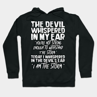 The Devil Whispered In My Ear Devil Quote Hoodie